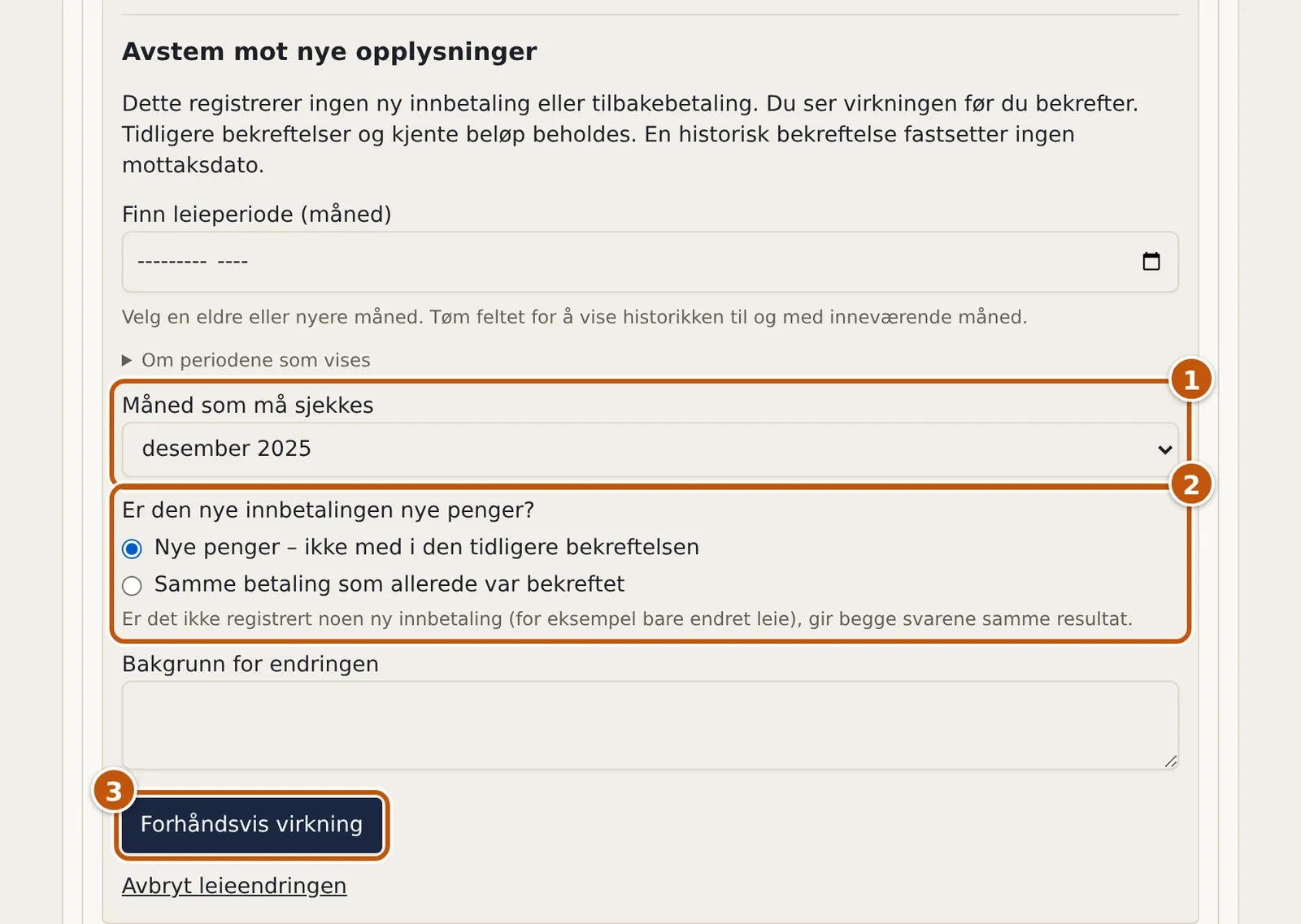 «Gå gjennom» for en måned som må sjekkes: måneden er valgt, og skjemaet spør «Er den nye innbetalingen nye penger?» med svarene «Nye penger» og «Samme betaling som allerede var bekreftet».